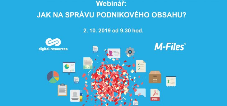 Webinář: JAK NA SPRÁVU PODNIKOVÉHO OBSAHU?, 2. 10. 2019