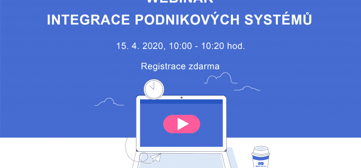 Pozvánka na webinář: Integrace podnikových systémů, 15. 4. 2020