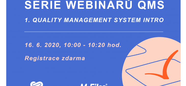 Série webinářů QMS: 1. Quality Management System Intro, 16. 6. 2020, 10:00 – 10:20