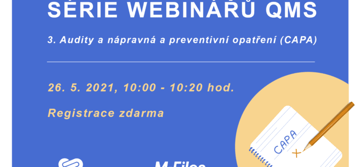 Série webinářů QMS: 3. Audity a nápravná a preventivní opatření (CAPA), 26. 5. 2021