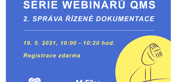 Série webinářů QMS: 2. Správa řízené dokumentace, 19. 5. 2021, 10:00 – 10:20