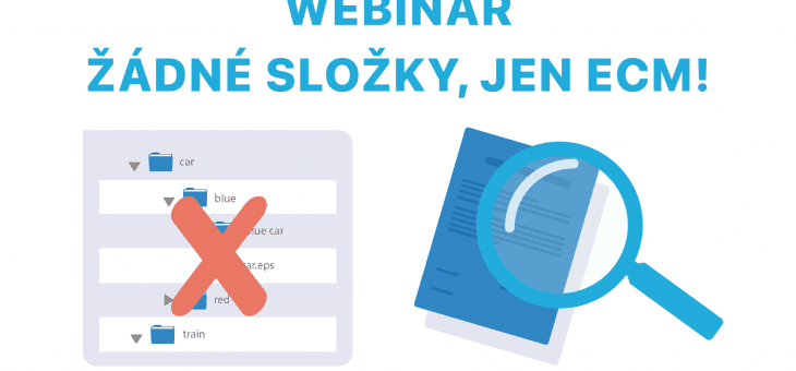 Webinář: Žádné složky, jen ECM!, 15. 6. 2022, 10:00 – 10:20