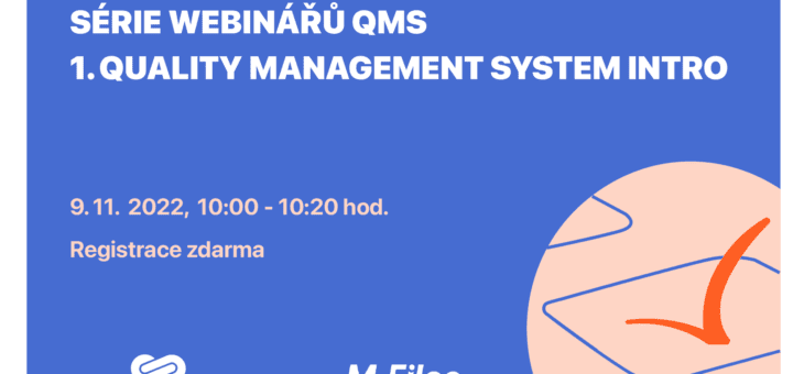 Série webinářů QMS: 1. Quality Management System Intro, 9. 11. 2022, 10:00 – 10:20