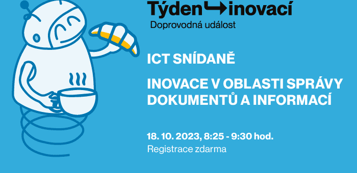 ICT snídaně: Inovace v oblasti správy dokumentů a informací, 18. 10. 2023, 8:25 – 9:30