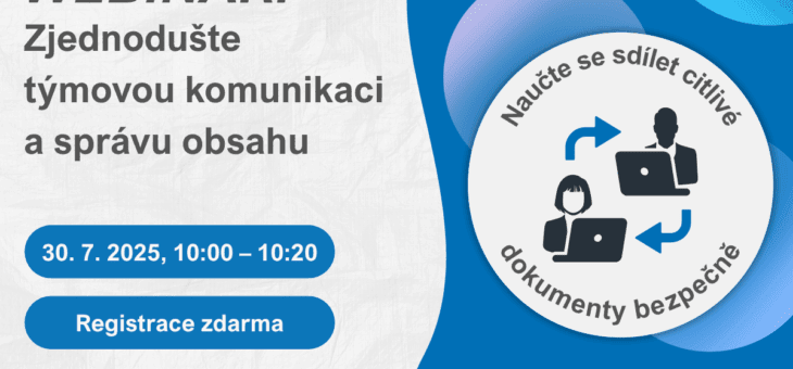 Webinář: Zjednodušte týmovou komunikaci a správu obsahu, 30. 7. 2025, 10:00 – 10:20